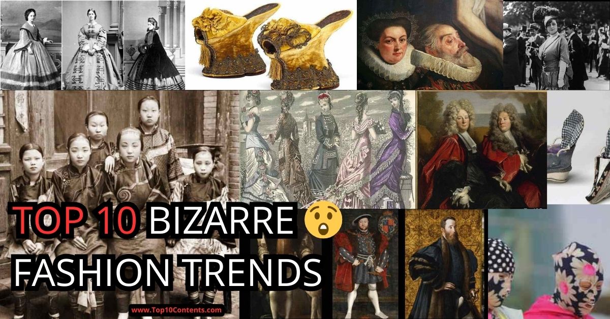 Top 10 Most Bizarre Fashion Trends in History